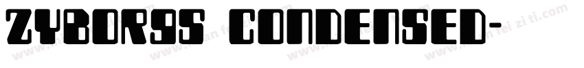 Zyborgs Condensed字体转换